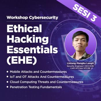Webinar: Workshop Cybersecurity - Ethical Hacking Essentials (EHE) (Sesi 3)