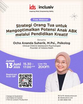 Webinar: Strategi Orang Tua untuk Mengoptimalkan Potensi Anak ABK melalui Pendidikan Kreatif